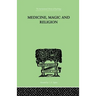 Medicine, Magic and Religion: The FitzPatrick Lectures delivered before The Royal College of Physicians in London in 1915-1916