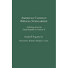 American Catholic Biblical Scholarship: A History from the Early Republic to Vatican II