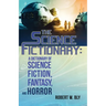 The Science Fictionary: A Dictionary of Science Fiction, Fantasy, and Horror