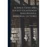 Science Faith And Society Eighteenth SeriesRiddell Memorial Lectures