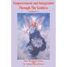Empowerment and Integration Through the Goddess: Volume 1