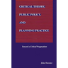 Critical Theory, Public Policy, and Planning Practice