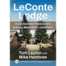 LeConte Lodge: A Centennial History of a Smoky Mountain Landmark