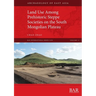 Land Use Among Prehistoric Steppe Societies on the South Mongolian Plateau