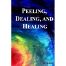 Peeling, Dealing, and Healing