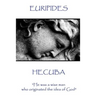 Euripedes - Hecuba: "He was a wise man who originated the idea of God"