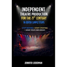 Independent Theatre Production For The 21st Century In Seven Simple Steps