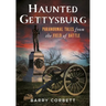 Haunted Gettysburg: Paranormal Tales from the Field of Battle