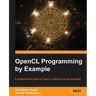 Opencl Programming by Example