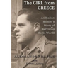 The Girl from Greece: An Italian Soldier's Story of Surviving World War II