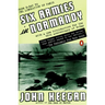 Six Armies in Normandy: From D-Day to the Liberation of Paris; June 6 - Aug. 5, 1944; Revised