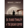 Dr. Francis Tumblety & The Railway Ripper