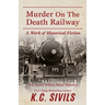 Murder on the Death Railway: An Agent Nelson Paine Mystery