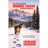 The 50 Essential Mammal Tracks of North America: An Illustrated Field Guide to Common Wildlife Sign
