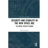 Security and Stability in the New Space Age: The Orbital Security Dilemma
