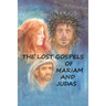 The Lost Gospels of Mariam & Judas