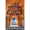 Travels With a Swami: From Hollywood to the Himalayas, an L.A. Girl's Trip of a Lifetime