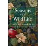Seasons of a Wild Life