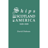 Ships from Scotland to America, 1628-1828 [1st Vol]