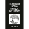 Cultural Roots of Strategic Intelligence
