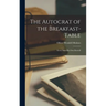 The Autocrat of the Breakfast-Table: Every Man His Own Boswell