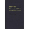 Ethiopia: Failure of Land Reform and Agricultural Crisis