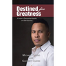 Destined for Greatness: A Guide to Overcoming Adversity and Self-Discovery