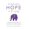 Finding Hope in the Crisis: A Therapist'S Perspective on Love, Loss, and Courage