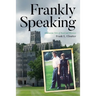 Frankly Speaking: Adventurous Tales of Travel and Discovery