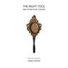 The Right Tool: and Other Poor Choices