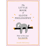 The Little Book of Sloth Philosophy