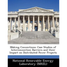 Making Connections: Case Studies of Interconnection Barriers and Their Impact on Distributed Power Projects