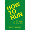 How to Run: A DIY Guide for Romantics