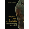 Beyond the Qumran Community: The Sectarian Movement of the Dead Sea Scrolls