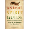 Animal Spirit Guide: Powerful Guided Meditation To Find And Connect With Your Animal Spirit: Powerful Guided Meditation: Powerful G: POWERF