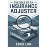 The Role of an Insurance Adjuster: Mastering Claims, Negotiation, and Customer Service in the Insurance Industry