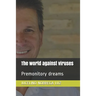 The world against viruses: Premonitory dreams