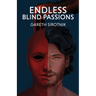Endless Blind Passions