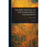 The Rise and Fall of the Confederate Government