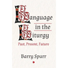 Language in the Liturgy: Past, Present, Future