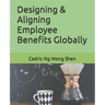 Designing & Aligning Employee Benefits Globally