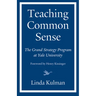 Teaching Common Sense: The Grand Strategy Program at Yale University