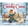 The Legend of the Candy Cane, Newly Illustrated Edition: The Inspirational Story of Our Favorite Christmas Candy