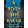 A Body of Fates
