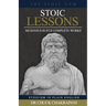 Stoic Lessons: Musonius Rufus' Complete Works