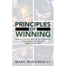 Principles of Winning: how to use the time tested principles of building success and wealth over time