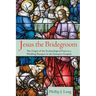 Jesus the Bridegroom: The Origin of the Eschatological Feast as a Wedding Banquet in the Synoptic Gospels