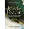 Jewel of Heaven: A Beautiful Story of Brokenness, Redemption, and the Power of a Biker's Prayer