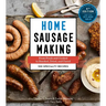 Home Sausage Making, 4th Edition: From Fresh and Cooked to Smoked, Dried, and Cured: 100 Specialty Recipes