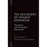 The Sociology of Violent Extremism: Theoretical and Sociological Approaches